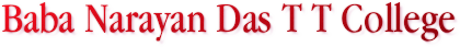 Baba Narayan Das T T College